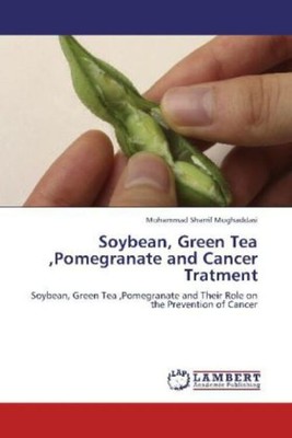Soybean, Green Tea ,Pomegranate and Cancer Tratment | Moghaddasi | Englisch