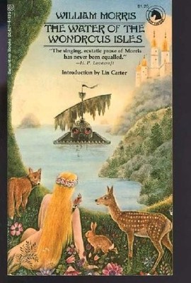 WATER OF THE WONDROUS ISLES (BALLANTINE ADULT FANTASY By William Morris & Lin