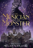 The Musician And The Monster A Gothic Beauty And The Beast Retelling Dyke Buch