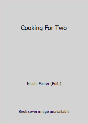 Cooking For Two by Nicole Foster (Edit.)