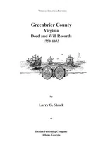 Greenbrier County Records, West Virginia, Volume 5: Deeds & Wills, Deed Books