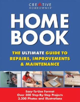 Home Book: The Ultimate Guide to Repairs & Improvements - Hardcover - GOOD