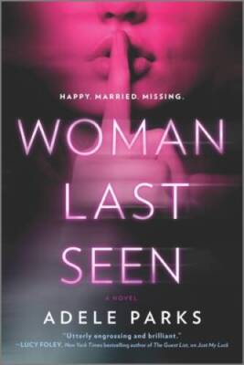 Woman Last Seen: A Novel - Paperback By Parks, Adele - VERY GOOD