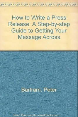 How to Write a Press Release: A Step-by-step Guide to Getting Your Message Acros