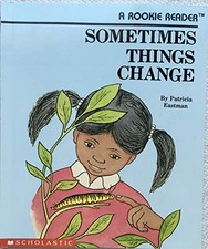 Sometimes Things Change by Patricia Eastman