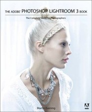 The Adobe Photoshop Lightroom Bk. 3 : The Complete Guide for Phot