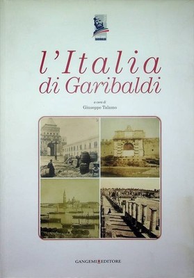 L'Italia di Garibaldi. Katalog der Ausstellung im Viktorianischen Komplex von