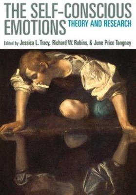 Self-Conscious Emotions : Theory and Research by Richard W. Robins (2007, ...