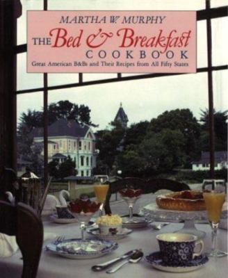 The Bed and Breakfast Cookbook: Great American B & Bs - 9780880450461, hardcover