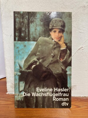 Die Wachsflügelfrau - Eveline Hasler
