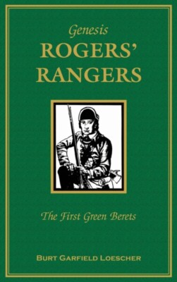 Loescher - Genesis Rogers Rangers The First Green Berets The Corps - J555z