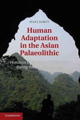 Human Adaptation in the Asian Palaeolithic: Hominin Dispersal and Behaviour duri