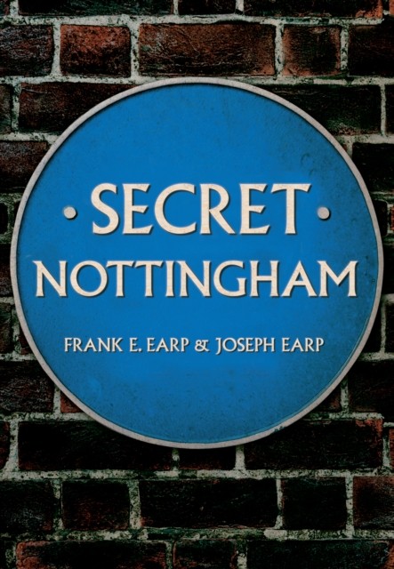 Secret Nottingham by Frank E. Earp (Paperback Book)