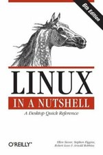 Linux in a Nutshell: A Desktop Quick Reference by Ellen Siever: New
