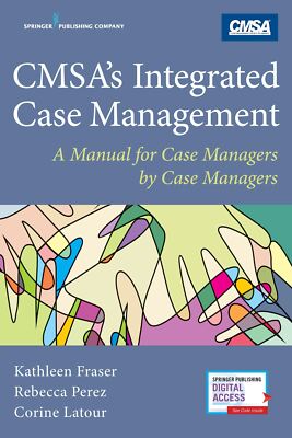 CMSAs Integrated Case Management: A Manual For Case Managers by
