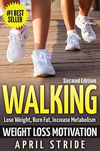 Walking: Weight Loss Motivation: Lose Weight, Burn Fat &... - Stride, April