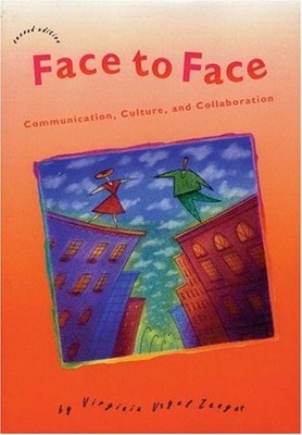 Face to Face: Communication, Culture, and Collaboration, Second Edition - pa...