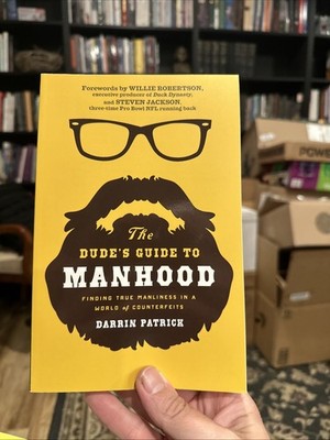 Dude's Guide to Manhood : Finding True Manliness in a World of Counterfeits