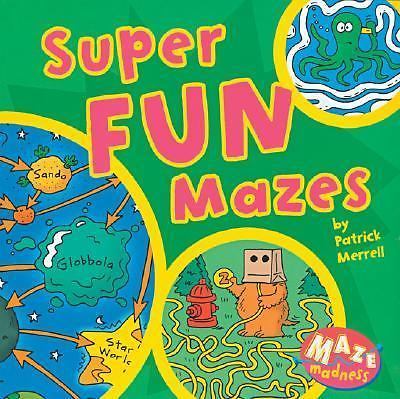 Maze Madness: Super Fun Mazes by Patrick Merrell