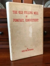 SIGNED 1971 The Old Fulling Mill of Pomfret, Connecticut, Olive Pike Wetherbee