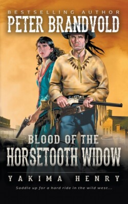 Blood Of The Horsetooth Widow: A Western Fiction Classic