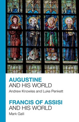 Andrew Knowles (u. a.) | Augustine and His World - Francis of Assisi and His...