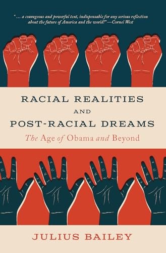 Racial Realities And Post-Racial Dreams : The Age Of Obama And Beyond Julius Bailey - Image 2