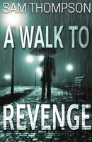 Sam Thompson | A Walk To Revenge | Taschenbuch | Englisch (2020) | Sam Thompson