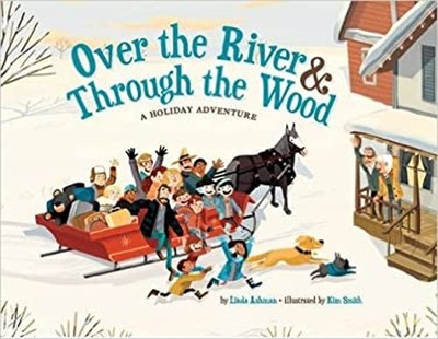 Over the River & Through the Wood: A Holiday Adventure Linda Ashm