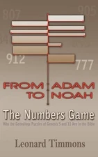 From Adam to Noah-The Numbers Game: Why the Genealogy Puzzles of Genesis 5 and