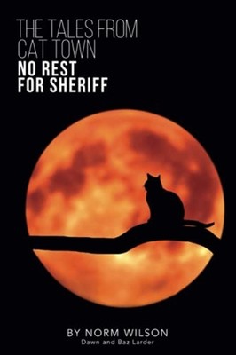 Tales from Cat Town: No Rest for Sheriff -  NEW Steve Yeomans 2021