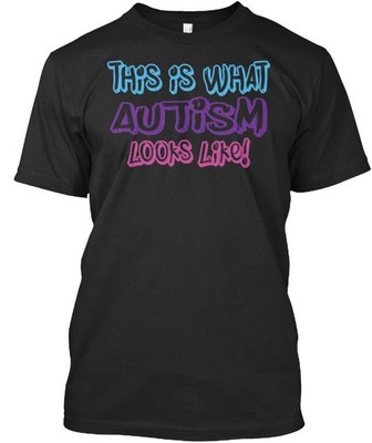 This Is What Autism Looks Like Aw T-Shirt Made in the USA Size S to 5XL
