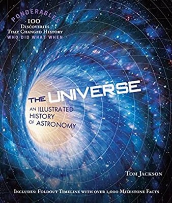The Universe : An Illustrated History of Astronomy Hardcover Tom