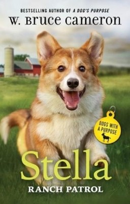 W Bruce Cameron Stella: Ranch Patrol (Gebundene Ausgabe) Dogs with a Purpose