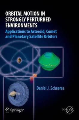 Orbital Motion in Strongly Perturbed Environments: Applications to Asteroid, Co