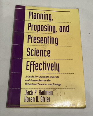 PLANNING, PROPOSING, AND PRESENTING SCIENCE EFFECTIVELY: A By Jack Parker PB