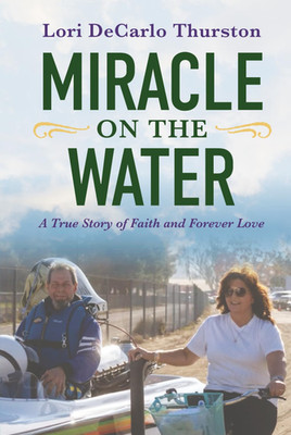 Miracle On The Water: A True Story of Faith and Forever Love