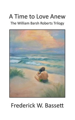 Frederick W. Bassett | A Time to Love Anew | Buch | Englisch (2022) | Gebunden