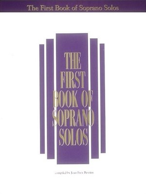 The First Book of Soprano Solos : Now with Book/CD Packages Avail