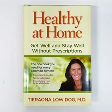 Healthy at Home Get Well and Stay Well Hardcover Book Tieraona Low Dog 2014