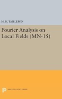 Fourier Analysis On Local Fields ~ M. H. Taibleson ~ 9780691645162