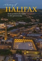 A History Of Halifax | From Prehistoric Times To The Present Day | Hargreaves