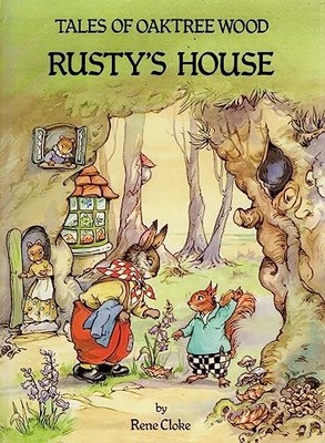 Rusty's House (Tales of Oaktree Wood S.), Cloke, Rene