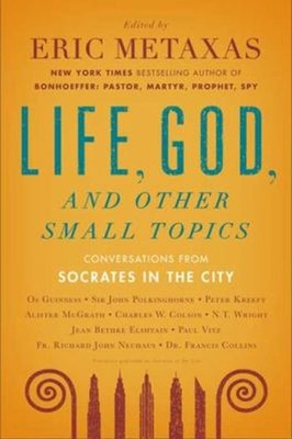 Life, God, and Other Small Topics : Conversations from Socrates i
