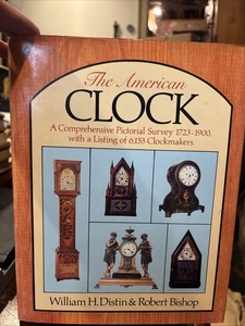 The American Clock by William H. Distin & Robert Bishop 1983 HC Book DJ