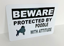 Beware Protected By Poodle With Attitude Plastic Sign 10  X 7  