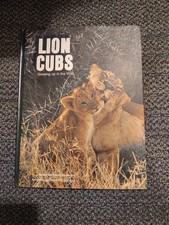 Lion Cubs Growing Up In The Wild hc National Geographic Society 1st. 1972