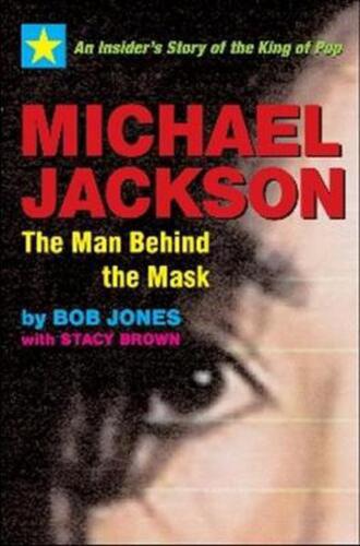 Michael Jackson, the Man Behind the Mask: An Insider's Account of the King of Po - Afbeelding 1 van 1