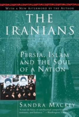 The Iranians: Persia, Islam and the Soul of a Nation - Paperback - GOOD