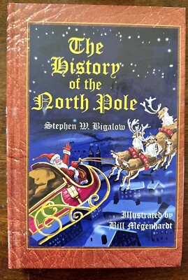 The History of the North Pole by Stephen W. Bigalow - Hardcover